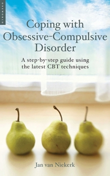 Paperback Coping with Obsessive-Compulsive Disorder: A Step-By-Step Guide Using the Latest CBT Techniques Book