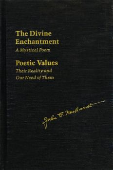Hardcover The Divine Enchantment: A Mystical Poem and Poetic Values: Their Reality and Our Need of Them Book