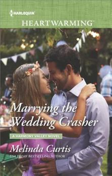 Marrying The Wedding Crasher - Book #11 of the Harmony Valley