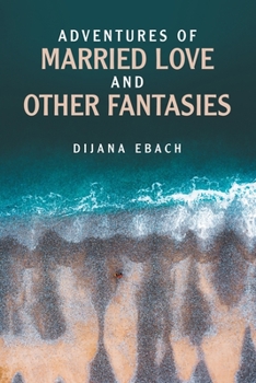 Paperback Adventures of Married Love and Other Fantasies Book