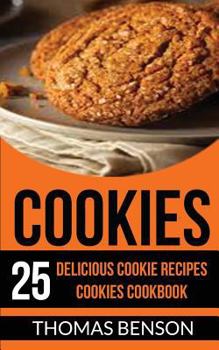 Paperback Cookies: 25 Delicious Cookie Recipes Cookies Cookbook Book