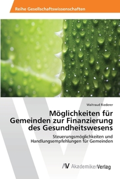 Paperback Möglichkeiten für Gemeinden zur Finanzierung des Gesundheitswesens [German] Book