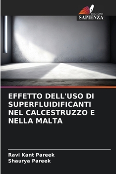 Paperback Effetto Dell'uso Di Superfluidificanti Nel Calcestruzzo E Nella Malta [Italian] Book