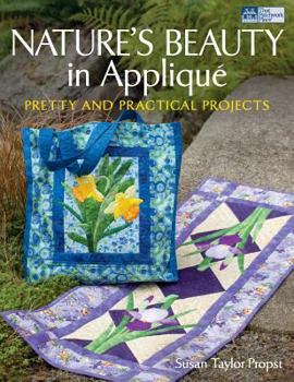 Paperback Nature's Beauty in Applique: Pretty and Practical Projects Book