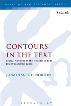 Paperback Contours in the Text: Textual Variation in the Writings of Paul, Josephus and the Yahad Book