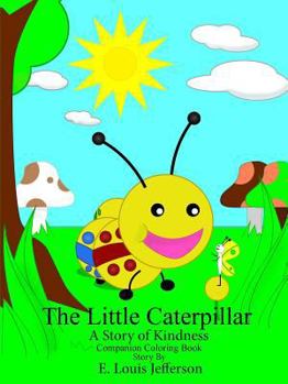 Paperback The Little Caterpillar-A Story of Kindness-Companion Coloring Book