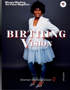 Paperback Women Working the Vision Magazine: Women Birthing Vision Book