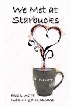 Paperback We Met at Starbucks: A Love Story Book