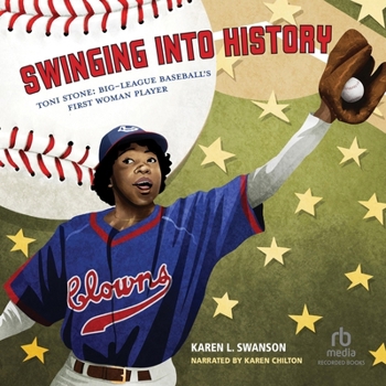 MP3 CD Swinging Into History: Toni Stone: Big-League Baseball's First Woman Player Book