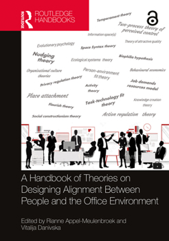 Hardcover A Handbook of Theories on Designing Alignment Between People and the Office Environment Book