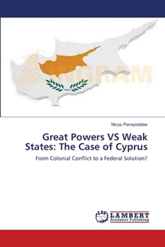 Paperback Great Powers VS Weak States: The Case of Cyprus Book