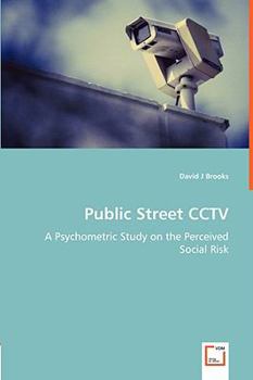 Paperback Public Street CCTV - A Psychometric Study on the Perceived Social Risk Book