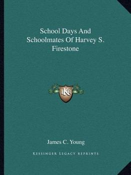 Paperback School Days And Schoolmates Of Harvey S. Firestone Book