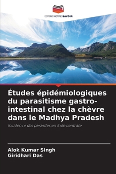 Paperback Études épidémiologiques du parasitisme gastro-intestinal chez la chèvre dans le Madhya Pradesh [French] Book