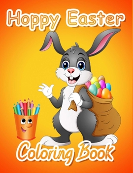 Hoppy Easter Coloring Book: Join the Bunny Fun and Color Away!