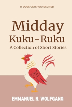 Midday Kuku-Ruku: A Collection of Short Stories