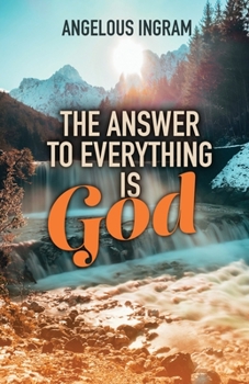 Paperback The Answer to Everything Is God Book