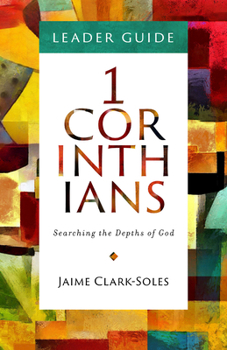 Paperback First Corinthians Leader Guide: Searching the Depths of God Book