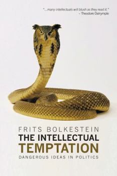 Paperback The Intellectual Temptation: Dangerous Ideas in Politics Book