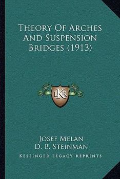 Paperback Theory Of Arches And Suspension Bridges (1913) Book