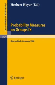 Paperback Probability Measures on Groups IX: Proceedings of a Conference Held in Oberwolfach, Frg, January 17-23, 1988 Book