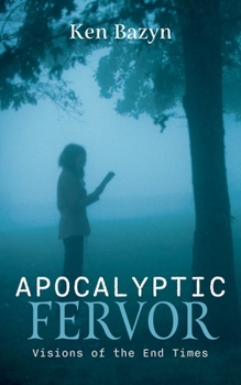 Paperback Apocalyptic Fervor: Visions of the End Times Book