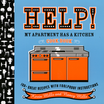Paperback Help! My Apartment Has a Kitchen Cookbook: 100 + Great Recipes with Foolproof Instructions Book