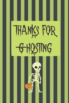 Paperback Thanks for Ghosting: Fun Halloween-themed lined notebook/journal, 120 pages, 6x9in Book