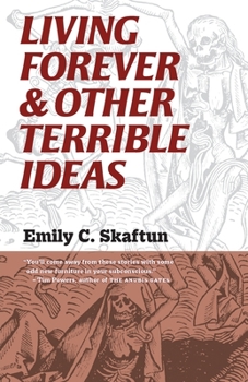 Paperback Living Forever and Other Terrible Ideas Book