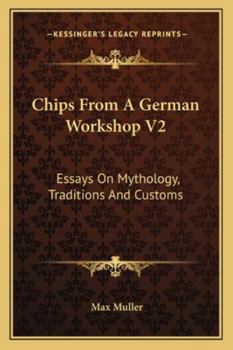 Paperback Chips From A German Workshop V2: Essays On Mythology, Traditions And Customs Book