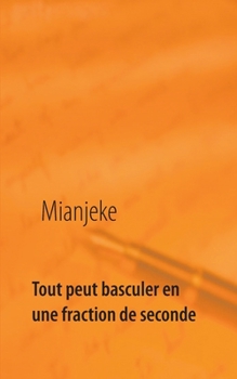 Paperback Tout peut basculer en une fraction de seconde [French] Book
