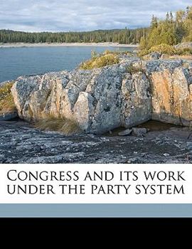 Paperback Congress and Its Work Under the Party System Book