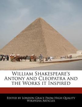 Paperback William Shakespeare's Antony and Cleopatra and the Works It Inspired Book