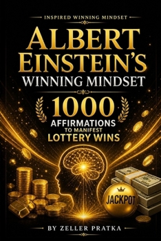 Paperback Albert Einstein's Winning Mindset: 1000 Affirmations to Manifest Lottery Win. Book