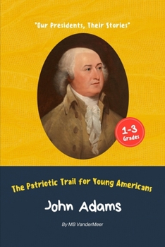 Paperback John Adams: The Patriotic Trail for Young Americans Book