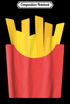 Composition Notebook: French Fries Halloween Costume for Adult & Kids Journal/Notebook Blank Lined Ruled 6x9 100 Pages
