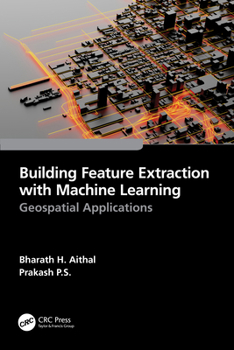 Paperback Building Feature Extraction with Machine Learning: Geospatial Applications Book