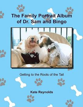 Paperback The Family Portrait Album of Dr. Sam and Bingo Book