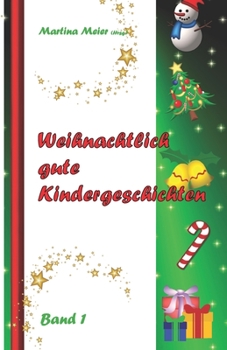 Paperback Weihnachtlich gute Kindergeschichten: Band 1 [German] Book