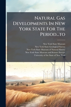 Paperback Natural Gas Developments In New York State For The Period...to Book