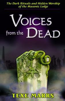 Hardcover Voices from the Dead: The Dark Rituals and Hidden Worship of the Masonic Lodge Book