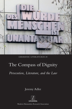 Hardcover The Compass of Dignity: Persecution, Literature, and the Law Book