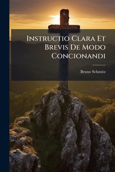Paperback Instructio Clara Et Brevis De Modo Concionandi Book