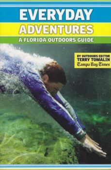 Paperback Everyday Adventures : A Florida Outdoors Guide Book