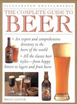 Hardcover The Complete Guide to Beer (Illustrated Encyclopedia) Book