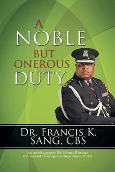 Paperback A Noble But Onerous Duty: An Autobiography by Former Director of Criminal Investigation Department (Cid) Book