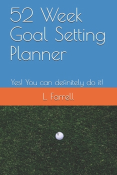 Paperback A 52 Week Goal Setting Planner: Yes! You can definitely do it. Book