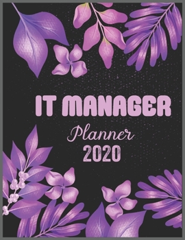 Paperback IT MANAGER Planner 2020: Daily Weekly Planner with Monthly quick-view/over view with 2020 calendar Book