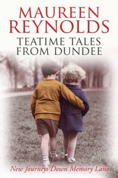 Paperback Teatime Tales from Dundee: New Journeys Down Memory Lane Book