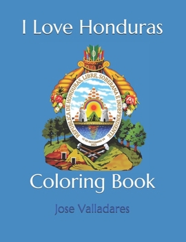 I Love Honduras: Coloring Book